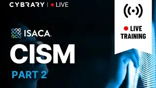 Cybrary Live! - #CISM - Part 2