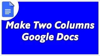 How To Make Two Columns In Google Docs