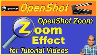 How To Zoom in OpenShot Video Editor | Smooth Zoom in/out Effect for Tutorial videos (Pan & Zoom)