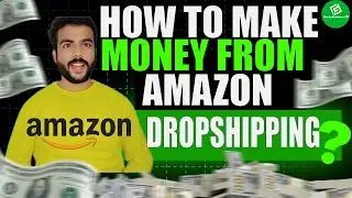 How to Make Money Amazon Dropshipping | Amazon Dropshipping | Amazon Course by Geeky Academy