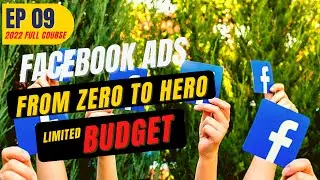 How To Run Facebook Ads with Limited Budget in 2022 (COMPLETE GUIDE) | Facebook Ads Tutorial [EP09]