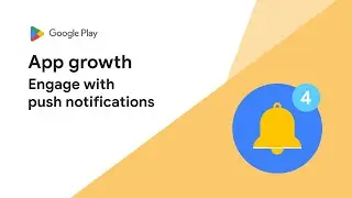 Engage with push notifications - App growth