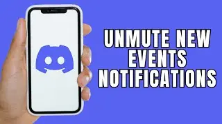 HOW TO UNMUTE NEW EVENTS NOTIFICATIONS OF YOUR SERVER ON DISCORD