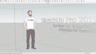 SketchUp Pro 2019 FULL Review (by RubySketch PlusSpec for SketchUp)