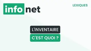 Linventaire, cest quoi ? (définition, aide, lexique, tuto, explication)