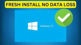 How To | Fresh Install Windows 10 Without Losing  Data