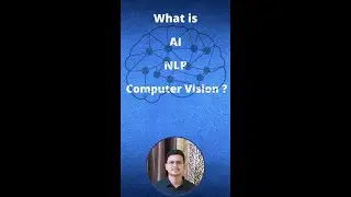 What is AI, NLP and Computer Vision?