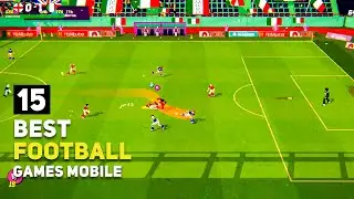 Top 15 Best Football Games for Android / iOS That You Should Play