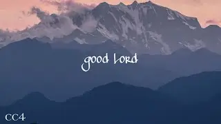 Lecrae - Good Lord (Lyrics) ft. Andy Mineo