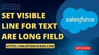 How to Set Visible Lines for Text Area Long Field in Salesforce