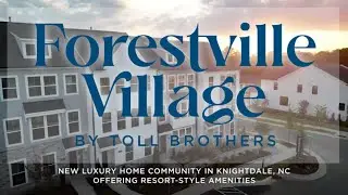 Forestville Village by Toll Brothers in Knightdale, NC, Community Tour