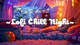 Night Lofi • Lofi Music | Chill Beats to Relax/study | [chill lo-fi hip hop beats]