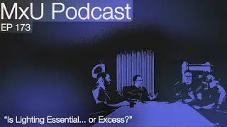 Is Church Lighting Essential... or Excess? | MxU Podcast 173