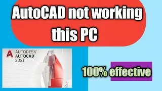 why autocad is not working on windows 10 \\ Auto cad not working in PC