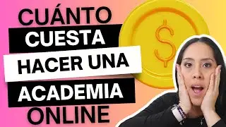 🚀 Cuánto cuesta hacer una academia online - Negocio digital paso a paso 2024