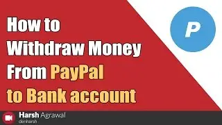 How To Withdraw Money From PayPal To Your Bank Account