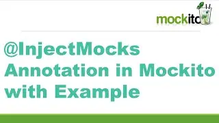 @InjectMocks Annotation in Mockito with Example || Mockito @InjectMocks – Mocks Dependency Injection