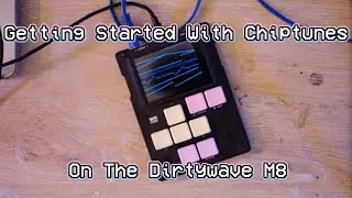 Getting Started With Chiptunes On The Dirtywave M8