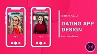 Master the Art of Dating App Design | Adobe XD 2024