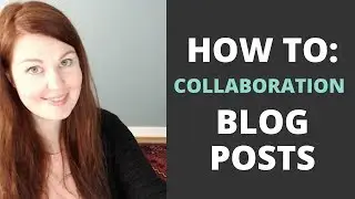 How to Create a Collaboration/Roundup Blog Post