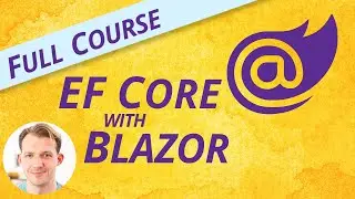 Entity Framework Core & SQL Server with Blazor WebAssembly in .NET 5 🔥 Full Course (Part 2)