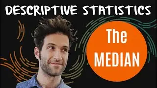 Descriptive Statistics: The median