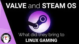 Valve and Steam OSs Contribution to Gaming on Linux