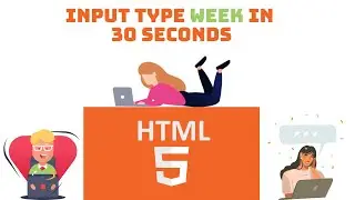 Week input in HTML 5 | Explained in 30 seconds