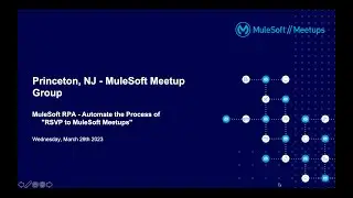 Princeton, NJ - #MuleSoftMeetup|#MuleSoft #RPA - #Automate the Process of "RSVP to MuleSoft Meetups"