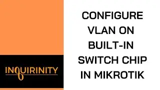 Configure VLAN on built-in switch chip in MikroTik