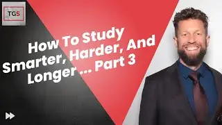 How To Study Smarter, Harder, And Longer ... Part 3 [TGS Podcast]