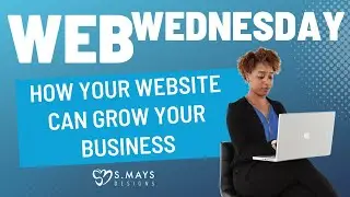 How Your Website Can Grow Your Business - Web Wednesday