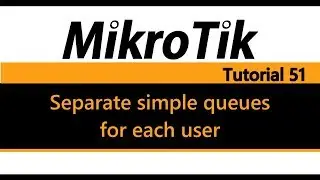 MikroTik Tutorial 51 - QOS Basics - Separate simple queues for each user