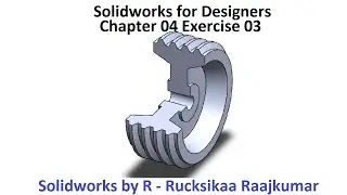 Chapter 04 Exercise 03 - Solidworks for Designers #Solidworks