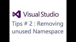 Visual Studio Tips # 2 : Removing unused Namespace