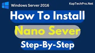 How to Install Nano Server Step by Step | Windows Server 2016