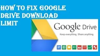How to Fix Google Drive Download Limit
