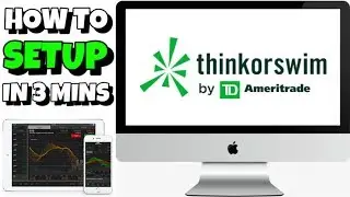 How To Set Up TD AMERITRADE ThinkOrSwim (TOS) IN 3 MINS