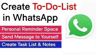 How To Send Message To Myself on Whatsapp | How To Create To Do List In WhatsApp |