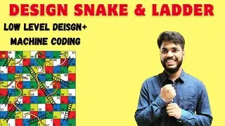 Snake and Ladder Low Level Design + Machine Coding | Interview Question asked in Flipkart , FAANG