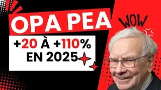 OPA 2025 - Je vise +20% à +110% sur ces actions PEA