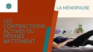 Menopause: Comment contracter son périnée activement et retrouver un automatisme ?