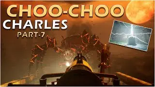 THE END OF CHOO-CHOO CHARLES GAMEPLAY | PART 7 | LAST PART