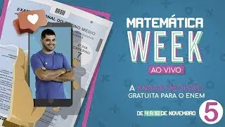 🔥 REVISÃO DE MATEMÁTICA ENEM 2018 👉🏻 Matemática Week (Aula 5)