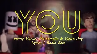 benny blanco, Marshmello & Vance Joy - You (Lyrics | Radio Edit)