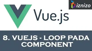 8. VueJs - Loop Pada Component