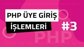 PHP ile Üye Giriş İşlemi #3