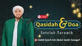 Live Habib Syech bin Abdul Qadir Assegaf, Qosidah dan Doa Setelah Tarawih