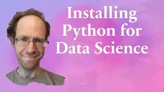 Installing Python for Data Science