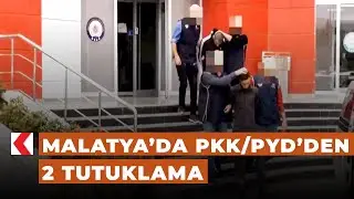 Malatya’da PKK/PYD’den 2 tutuklama